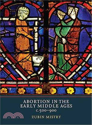 Abortion in the Early Middle Ages, c. 500-900