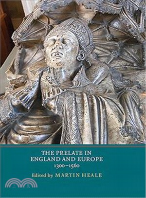 The Prelate in England and Europe, 1300-1560