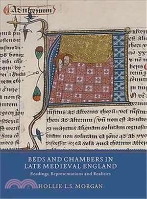 Beds and Chambers in Late Medieval England ─ Readings, Representations and Realities
