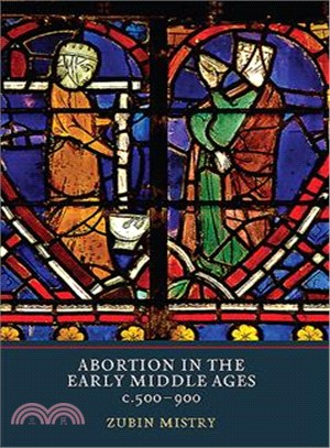 Abortion in the Early Middle Ages, C.500-900