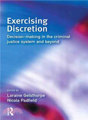 Exercising Discretion—Decision-Making in the Criminal Justice System and Beyond