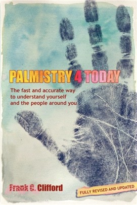 Palmistry 4 Today：The Fast and Accurate Way to Understand Yourself and the People Around You