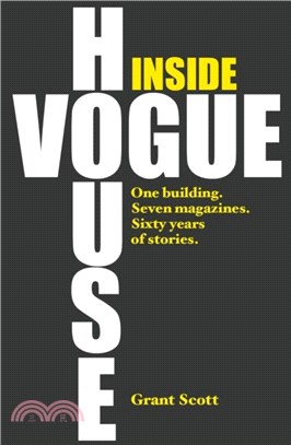 Inside Vogue House：One building, seven magazines, sixty years of stories