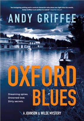Oxford Blues：Dreaming spires. Dirty secrets. A canal noir novel.