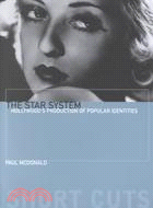 The Star System ─ Hollywood's Production of Popular Identities