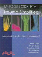 Musculoskeletal Trauma Simplified: A Casebook to Aid Diagnosis and Management