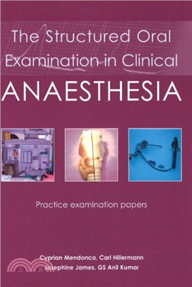 Structured Oral Examination in Clinical Anaesthesia：Practice Examination Papers