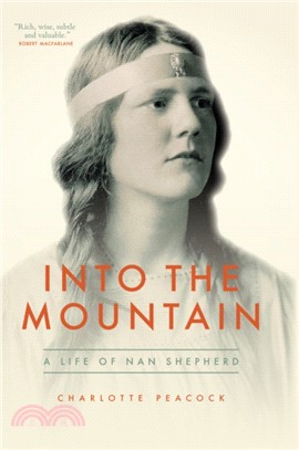 Into The Mountain：A Life of Nan Shepherd