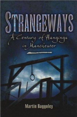 Strangeways：A Century of Hangings in Manchester