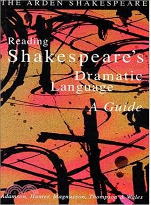 Reading Shakespeare's Dramatic Language ― A Guide