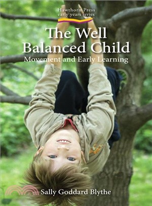 The Well Balanced Child: Movement and Early Learning (Revised) ( Hawthorn Press Early Years ) (2ND ed.)