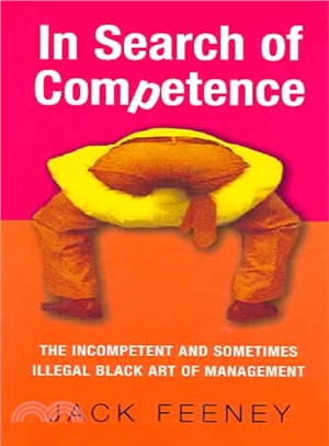 In Search of Competence ― The Incompetent and Sometimes Illegal Black Art of Management