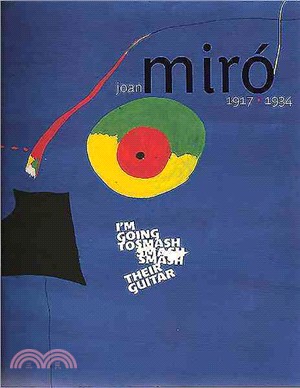Joan Miro 1917?934 ─ I'm Going To Smash Their Guitar