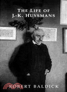 The Life of J.- K. Huysmans