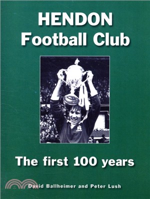 Hendon Football Club：The First 100 Years