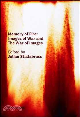 Memory of Fire：Images of War and the War of Images