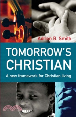 Tomorrow's Christian：A New Framework for Christian Living