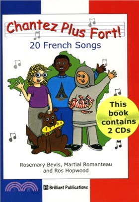 Chantez Plus Fort!：20 French Songs for the KS2 Primary Classroom