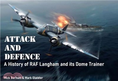 Attack and Defence：A History of RAF Langham and its Dome Trainer