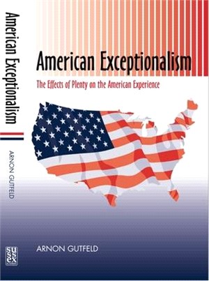 American Exceptionalism: The Effects of Plenty on the American Experience