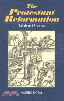Protestant Reformation：Belief, Practice and Tradition