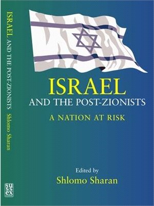 Israel and the Post-Zionists: A Nation at Risk