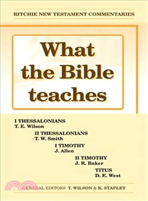 What the Bible Teaches ― Thessalonians, Timothy, Titus