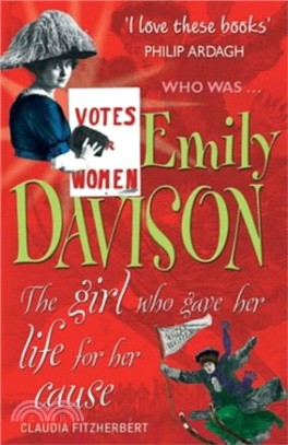 Emily Davison: The Girl Who Gave Her Life for Her Cause (Great Lives)