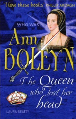 Anne Boleyn: The Queen Who Lost Her Head (Who Was...)