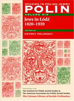 Polin ─ Studies In Polish Jewry: Jews In Lodz, 1820-1939