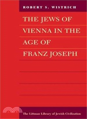 The Jews of Vienna in the Age of Franz Joseph