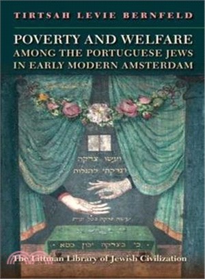 Poverty and Welfare Among the Portuguese Jews of Early Modern Amsterdam