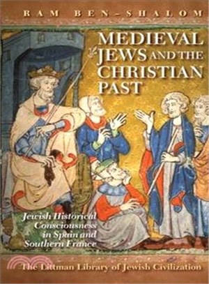Medieval Jews and the Christian Past ─ Jewish Historical Consciousness in Spain and Southern France