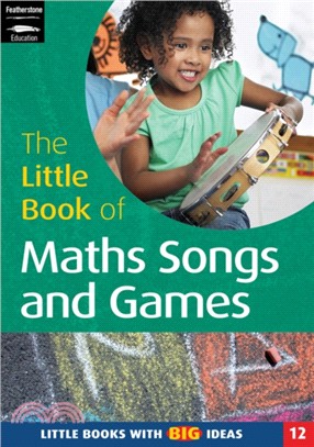 The Little Book of Maths Songs and Games：Little Books with Big Ideas