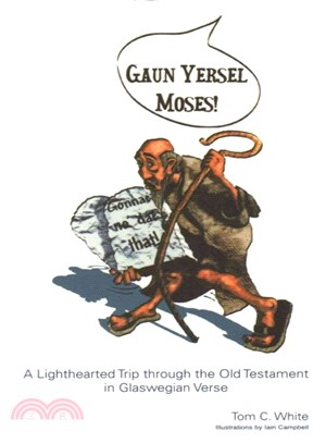 Gaun Yersel Moses! ― A Lighthearted Trip Through the Old Testament in Glaswegian Verse