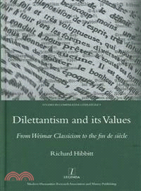 Dilettantism And Its Values ― From Weimar Classicism to the Fin De Siecle