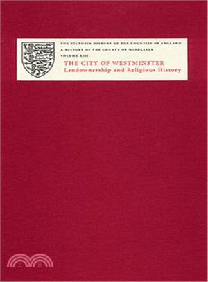 The Victoria History of the Counties of England: A History of The County of Middlesex: City of Westminster