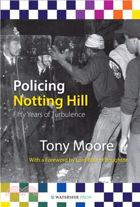 Policing Notting Hill：Fifty Years of Turbulence