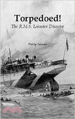 TORPEDOED!：The RMS Leinster Disaster