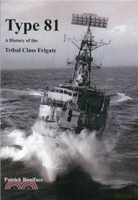 Type 81：a History of the Tribal Class Frigate