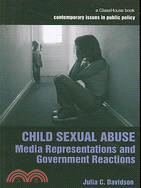 Child sexual abuse :media representations and government reactions /