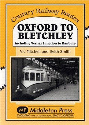 Oxford to Bletchley：Including Verney Junction to Banbury