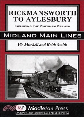 Rickmansworth to Aylesbury：Including the Chesham Branch