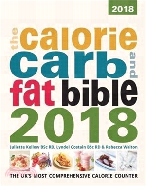 The Calorie, Carb and Fat Bible 2018：The UK's Most Comprehensive Calorie Counter