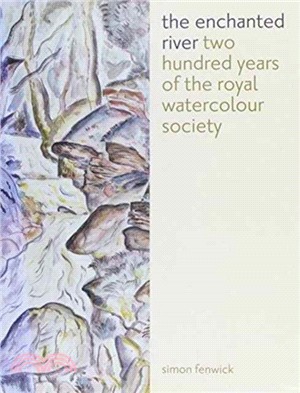 Enchanted River: Two Hundred Years of the Royal Watercolour Society