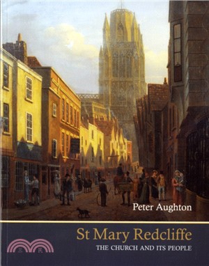 St Mary Redcliffe：The Church and Its People