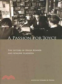 A Passion for Joyce ― The Letters of Hugh Kenner & Adaline Glasheen