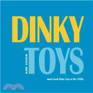 Dinky Toys: Much Loved Dinky Toys of the 1950s