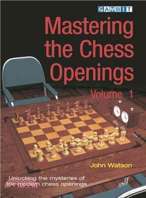 Mastering the Chess Openings ─ Unraveling the Mysteries of the Modern Chess Openings