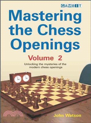 Mastering the Chess Openings: Unlocking the Mysteries of the Modern Chess Openings